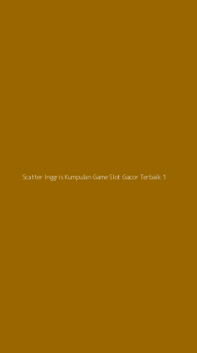 Tampilan Antarmuka Aplikasi Scatter Inggris Kumpulan Game Slot Gacor Terbaik - 1