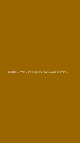 Tampilan Antarmuka Aplikasi Scatter Jerman Cara Recovery Akun Lupa Password - 3
