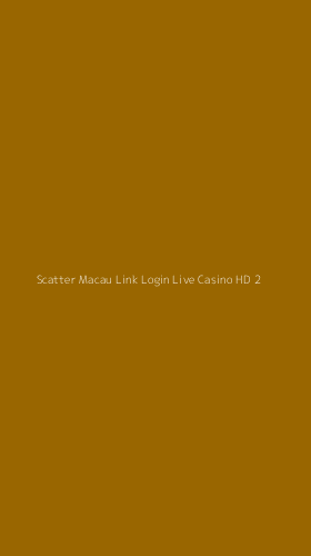 Tampilan Antarmuka Aplikasi Scatter Macau Link Login Live Casino Hd - 2