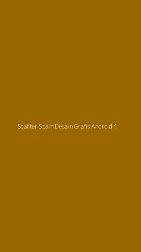 Tampilan Antarmuka Aplikasi Scatter Spain Desain Grafis Android - 1