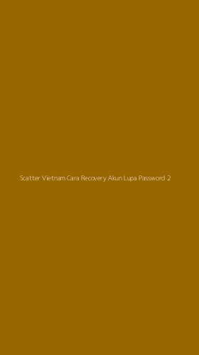 Tampilan Antarmuka Aplikasi Scatter Vietnam Cara Recovery Akun Lupa Password - 2