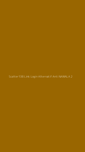 Tampilan Antarmuka Aplikasi Scatter138 Link Login Alternatif Anti Nawala - 2