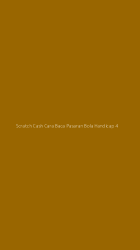 Tampilan Antarmuka Aplikasi Scratch Cash Cara Baca Pasaran Bola Handicap - 4