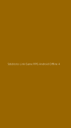 Tampilan Antarmuka Aplikasi Sdsbtoto Link Game Rpg Android Offline - 4