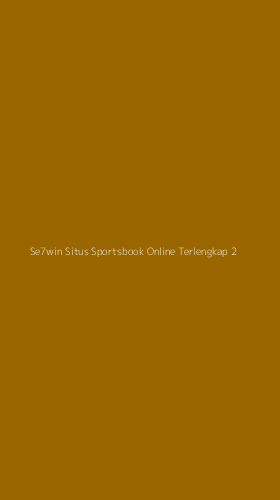 Tampilan Antarmuka Aplikasi Se7win Situs Sportsbook Online Terlengkap - 2