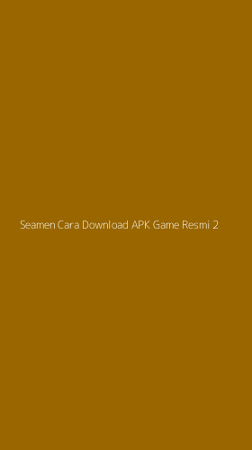 Tampilan Antarmuka Aplikasi Seamen Cara Download Apk Game Resmi - 2
