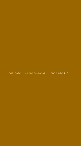Tampilan Antarmuka Aplikasi Season4d Situs Rekomendasi Pilihan Terbaik - 2