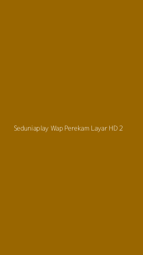 Tampilan Antarmuka Aplikasi Seduniaplay Wap Perekam Layar Hd - 2