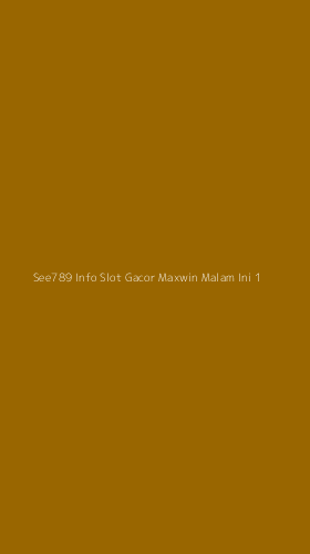 Tampilan Antarmuka Aplikasi See789 Info Slot Gacor Maxwin Malam Ini - 1
