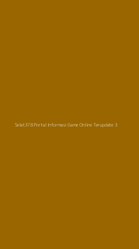 Tampilan Antarmuka Aplikasi Selat378 Portal Informasi Game Online Terupdate - 3