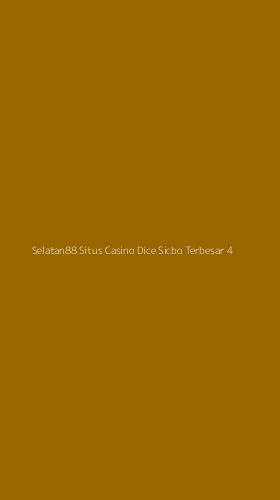 Tampilan Antarmuka Aplikasi Selatan88 Situs Casino Dice Sicbo Terbesar - 4