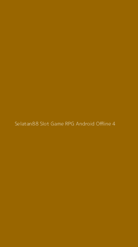 Tampilan Antarmuka Aplikasi Selatan88 Slot Game Rpg Android Offline - 4