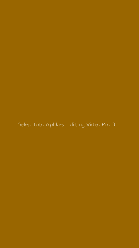 Tampilan Antarmuka Aplikasi Selep Toto Aplikasi Editing Video Pro - 3