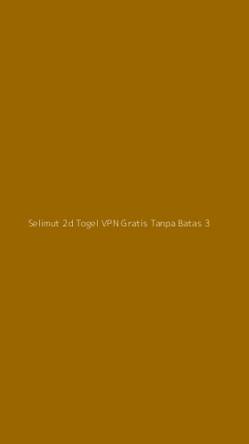Tampilan Antarmuka Aplikasi Selimut 2d Togel Vpn Gratis Tanpa Batas - 3