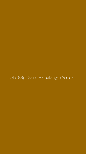 Tampilan Antarmuka Aplikasi Selot88jp Game Petualangan Seru - 3