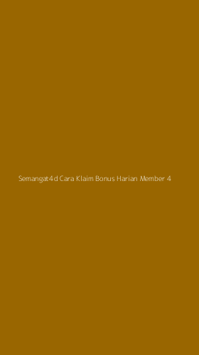 Tampilan Antarmuka Aplikasi Semangat4d Cara Klaim Bonus Harian Member - 4