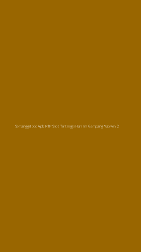 Tampilan Antarmuka Aplikasi Semanggitoto Apk Rtp Slot Tertinggi Hari Ini Gampang Maxwin - 2