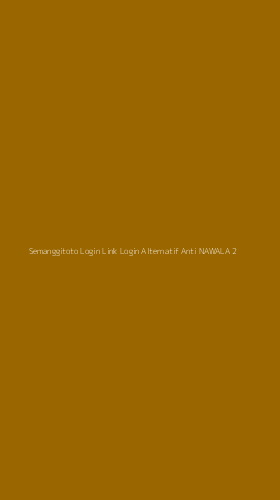 Tampilan Antarmuka Aplikasi Semanggitoto Login Link Login Alternatif Anti Nawala - 2