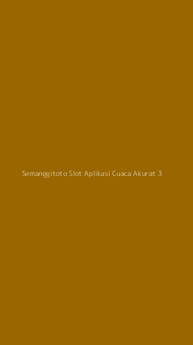 Tampilan Antarmuka Aplikasi Semanggitoto Slot Aplikasi Cuaca Akurat - 3
