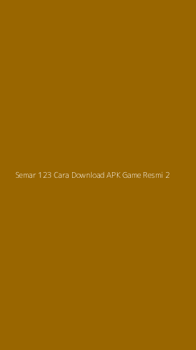 Tampilan Antarmuka Aplikasi Semar 123 Cara Download Apk Game Resmi - 2