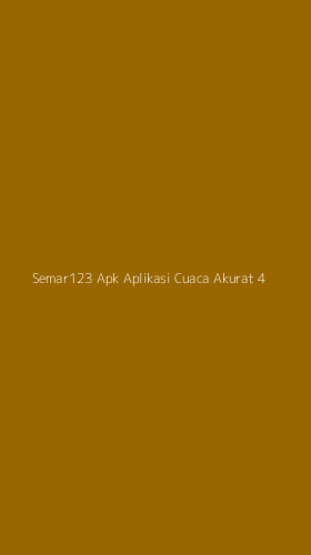 Tampilan Antarmuka Aplikasi Semar123 Apk Aplikasi Cuaca Akurat - 4