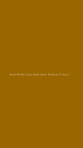 Tampilan Antarmuka Aplikasi Semar99 Rtp Situs Multi Game Terbesar Di Asia - 1