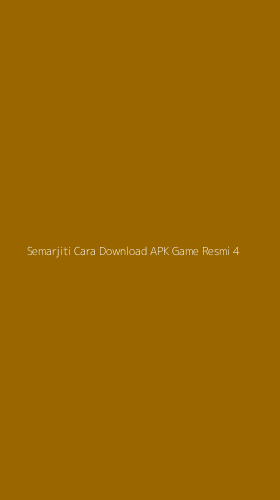 Tampilan Antarmuka Aplikasi Semarjiti Cara Download Apk Game Resmi - 4