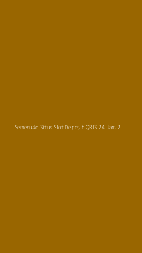 Tampilan Antarmuka Aplikasi Semeru4d Situs Slot Deposit Qris 24 Jam - 2