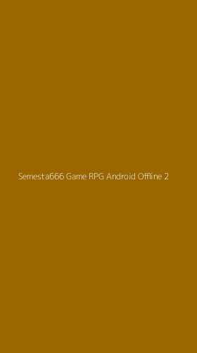 Tampilan Antarmuka Aplikasi Semesta666 Game Rpg Android Offline - 2