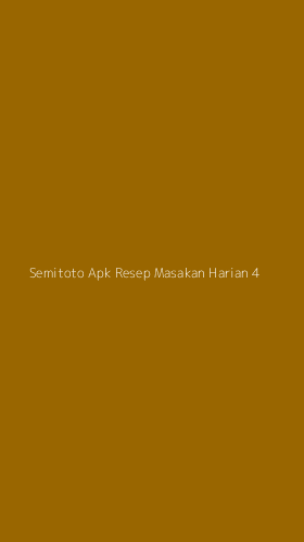 Tampilan Antarmuka Aplikasi Semitoto Apk Resep Masakan Harian - 4