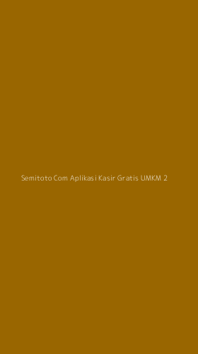 Tampilan Antarmuka Aplikasi Semitoto Com Aplikasi Kasir Gratis Umkm - 2
