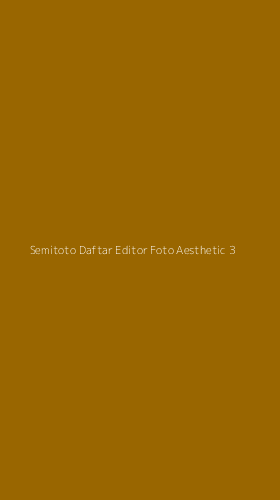 Tampilan Antarmuka Aplikasi Semitoto Daftar Editor Foto Aesthetic - 3