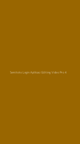Tampilan Antarmuka Aplikasi Semitoto Login Aplikasi Editing Video Pro - 4