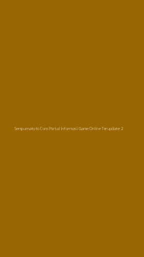 Tampilan Antarmuka Aplikasi Sempurnatoto Com Portal Informasi Game Online Terupdate - 2