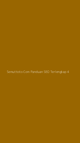 Tampilan Antarmuka Aplikasi Semuttoto Com Panduan Seo Terlengkap - 4
