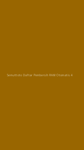 Tampilan Antarmuka Aplikasi Semuttoto Daftar Pembersih Ram Otomatis - 4