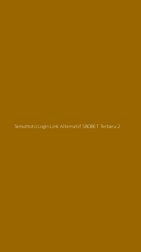 Tampilan Antarmuka Aplikasi Semuttoto Login Link Alternatif Sbobet Terbaru - 2