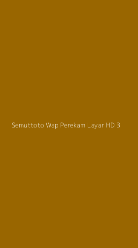 Tampilan Antarmuka Aplikasi Semuttoto Wap Perekam Layar Hd - 3