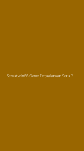 Tampilan Antarmuka Aplikasi Semutwin88 Game Petualangan Seru - 2