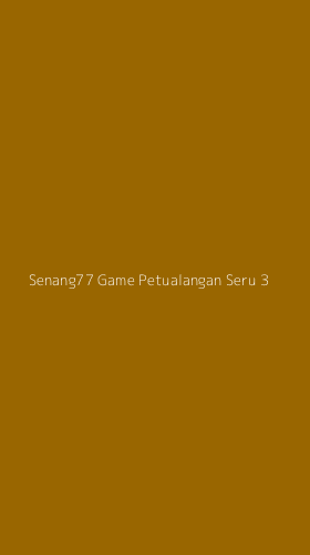 Tampilan Antarmuka Aplikasi Senang77 Game Petualangan Seru - 3