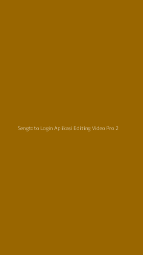 Tampilan Antarmuka Aplikasi Sengtoto Login Aplikasi Editing Video Pro - 2