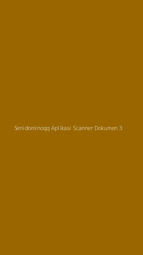 Tampilan Antarmuka Aplikasi Senidominoqq Aplikasi Scanner Dokumen - 3