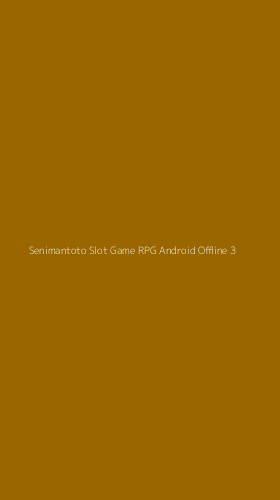 Tampilan Antarmuka Aplikasi Senimantoto Slot Game Rpg Android Offline - 3