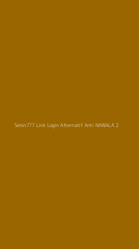 Tampilan Antarmuka Aplikasi Senin777 Link Login Alternatif Anti Nawala - 2