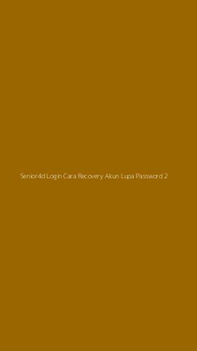 Tampilan Antarmuka Aplikasi Senior4d Login Cara Recovery Akun Lupa Password - 2