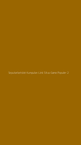 Tampilan Antarmuka Aplikasi Seputarbetslot Kumpulan Link Situs Game Populer - 2
