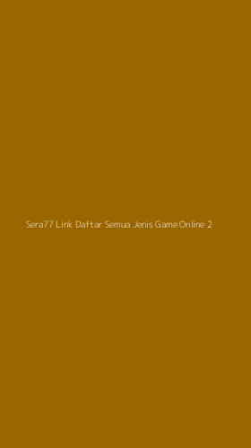 Tampilan Antarmuka Aplikasi Sera77 Link Daftar Semua Jenis Game Online - 2