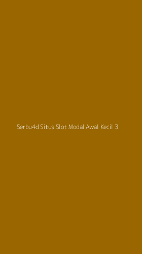 Tampilan Antarmuka Aplikasi Serbu4d Situs Slot Modal Awal Kecil - 3