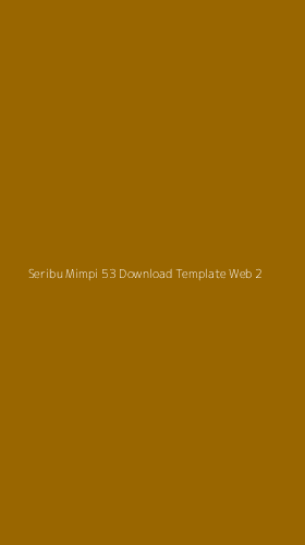 Tampilan Antarmuka Aplikasi Seribu Mimpi 53 Download Template Web - 2