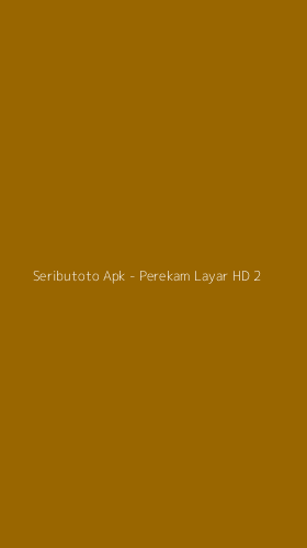 Tampilan Antarmuka Aplikasi Seributoto Apk - Perekam Layar HD - 2